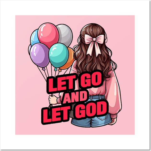 Let Go And Let God Wall Art by Plushism